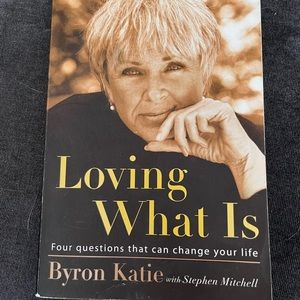Loving What Is by Byron Katie